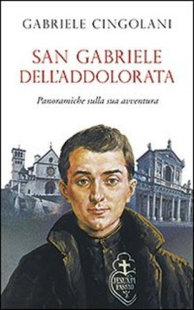 San Gabriele dell'Addolorata. Panoramiche sulla sua avventura Gabriele Cingolani