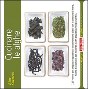 Cucinare le alghe Alice Savorelli