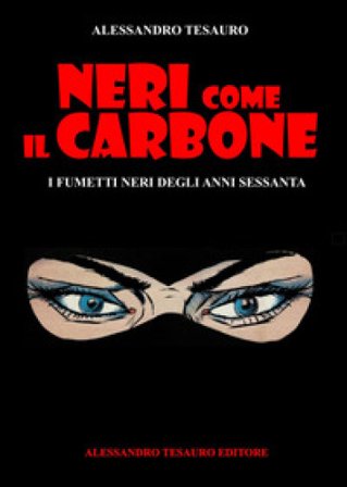 Neri come il carbone. I fumetti neri degli anni Sessanta Alessandro Tesauro