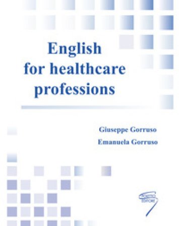 English for healthcare professions. Con Contenuto digitale per download e accesso online Giuseppe Gorruso