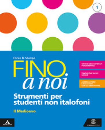 Fino a noi. Non italofoni. Per la Scuola media. Con e-book. Con espansione online. Vol. 1 Enrico B. Stumpo