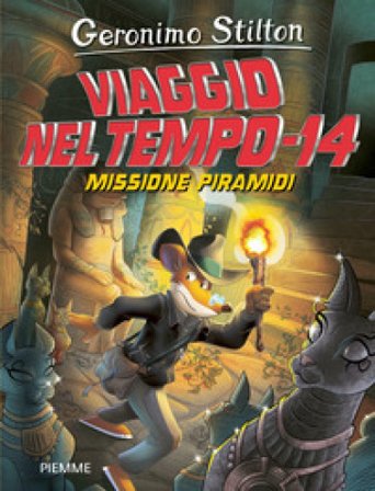 Missione piramidi. Viaggio nel tempo 14 Geronimo Stilton