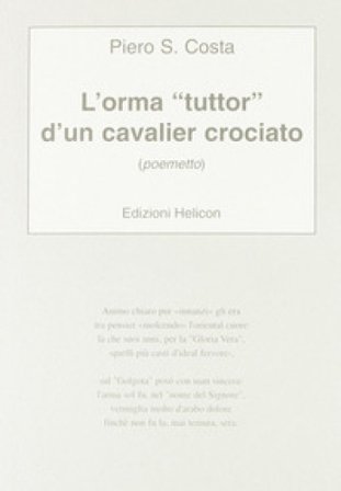L'orma tuttor d'un cavalier crociato Piero S. Costa