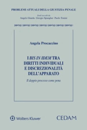 I bis in idem tra diritti individuali e discrezionalità dell'apparato Angela Procaccino