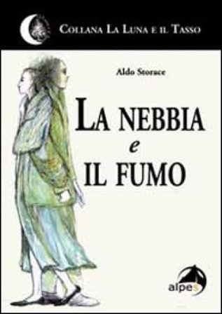 La nebbia e il fumo Aldo Storace