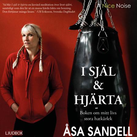 I själ och hjärta : boken om mitt livs hatkärlek - Ljudbok av Åsa Sandell - CD
