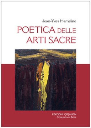 Poetica delle arti sacre Jean-Yves Hameline