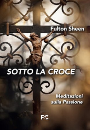 Sotto la croce John Sheen Fulton