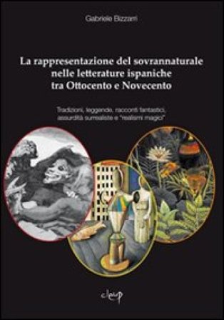 La rappresentazione del sovrannaturale nelle letterature ispaniche tra Ottocento e Novecento Gabriele Bizzarri