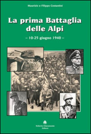 La prima battaglia delle Alpi (10-25 giugno 1940) Maurizio Costantini