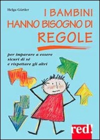 I bambini hanno bisogno di regole Helga Gürtler