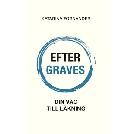 Efter Graves : din väg till läkning (bok, storpocket)