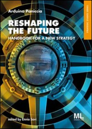 Reshaping the future. Handbook for a new strategy Arduino Paniccia