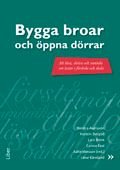 Bygga broar och öppna dörrar: Att läsa, skriva och samtala om texter i förskola och skola