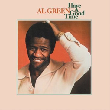 Have a good time Al Green