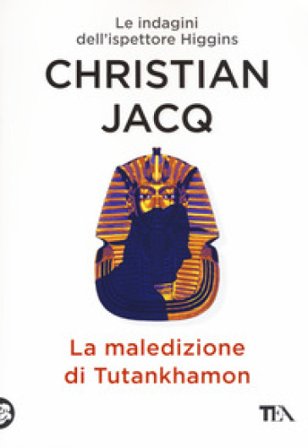 La maledizione di Tutankhamon. Le indagini dell'ispettore Higgins Christian Jacq