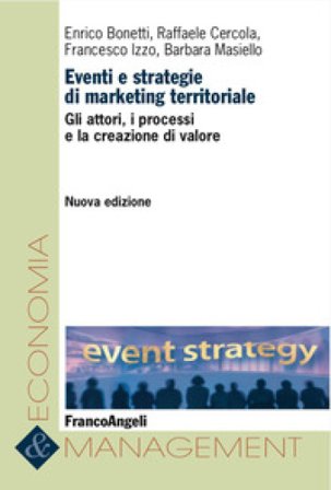 Eventi e strategie di marketing territoriale. Gli attori, i processi e la creazione di valore Raffaele Cercola