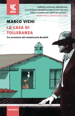 La casa di tolleranza. Tre avventure del commissario Bordelli Marco Vichi