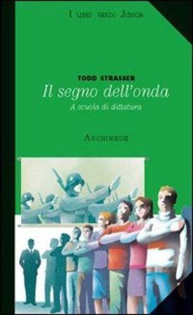 Il segno dell'onda. A scuola di dittatura Todd Strasser
