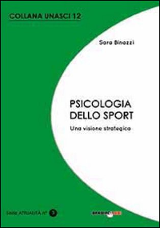 Psicologia dello sport. Una visione strategica Sara Binazzi
