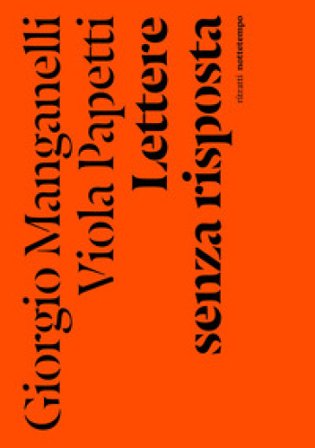 Lettere senza risposta Giorgio Manganelli
