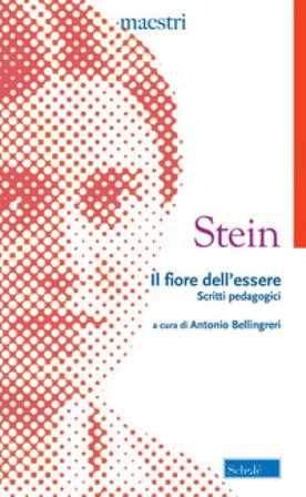 Il fiore dell'essere. Scritti pedagogici Edith Stein