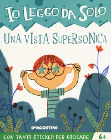 Una vista supersonica. Con adesivi. Ediz. a colori. Con app Tea Orsi