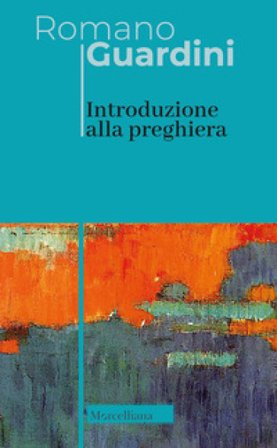 Introduzione alla preghiera Romano Guardini