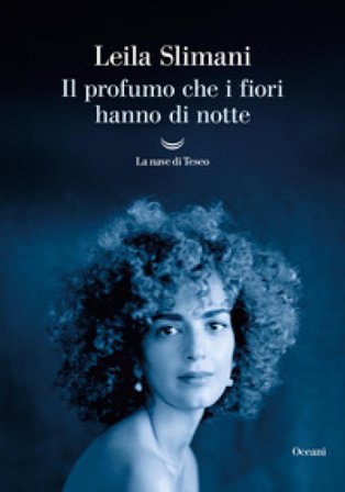 Il profumo che i fiori hanno di notte Leïla Slimani