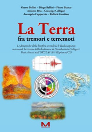 La Terra fra tremori e terremoti. Le dinamiche della litosfera secondo la k-Radioscopia in microonde hertziane della Radionica di Giambattista 