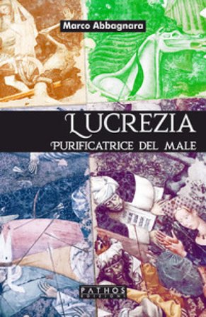 Lucrezia. Purificatrice del male Marco Abbagnara