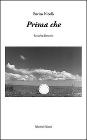 Prima che. Raccolta di poesie Enrico Nicolò