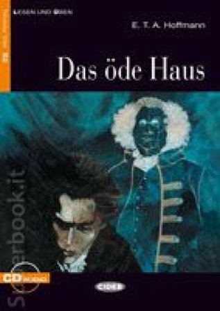 Das Ode Haus. Con CD Audio Ernst Theodor Amadeus Hoffmann