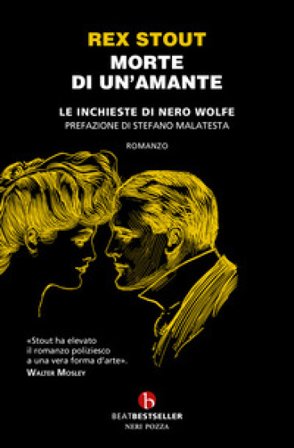 Morte di un'amante. Le inchieste di Nero Wolfe Rex Stout