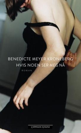 Hvis noen ser meg nå - Bok av Benedicte Meyer Kroneberg - Hardback