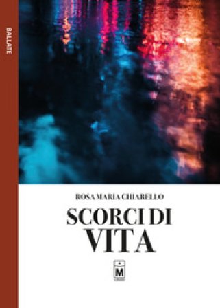 Scorci di vita Rosa Maria Chiarello
