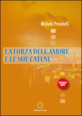 La forza dell'amore... e le sue catene Michela Prandelli