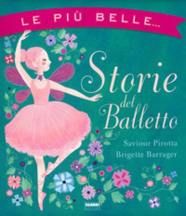 Le più belle... Storie del balletto Saviour Pirotta