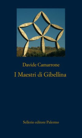 I maestri di Gibellina Davide Camarrone
