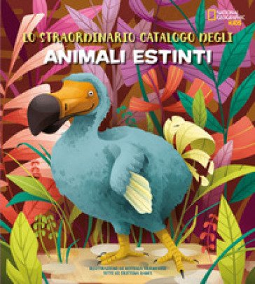 Lo straordinario catalogo degli animali estinti Cristina Banfi
