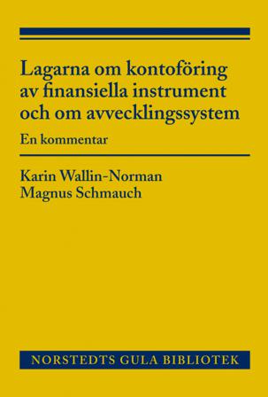 Lagarna om kontoföring av finansiella instrument och om avvecklingssystem : en kommentar - Bok av Karin Wallin-Norman - Häfte