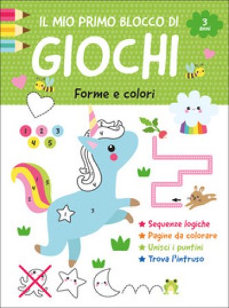 Il mio primo blocco di giochi. Forme e colori. Ediz. a colori
