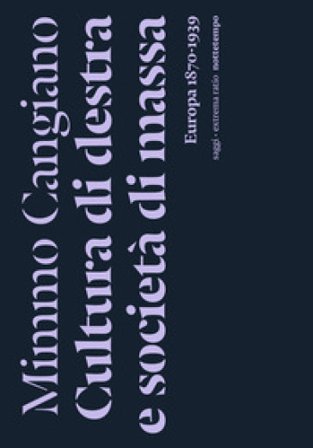 Cultura di destra e società di massa. Europa 1870-1939 Mimmo Cangiano