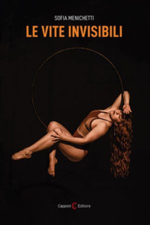 Le vite invisibili Sofia Menichetti
