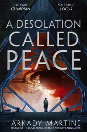 Desolation Called Peace - Bok av Arkady Martine - Pocket