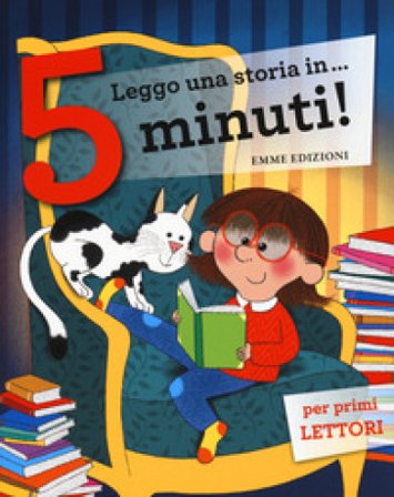 Leggo una storia in ...5 minuti: Rex tirannosauro-La scuola dei vampiri-L'ippopotamo impara a nuotare-Il cavallino a dondolo-Il nido nelle scarpe-