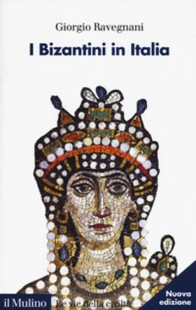 I bizantini in Italia Giorgio Ravegnani