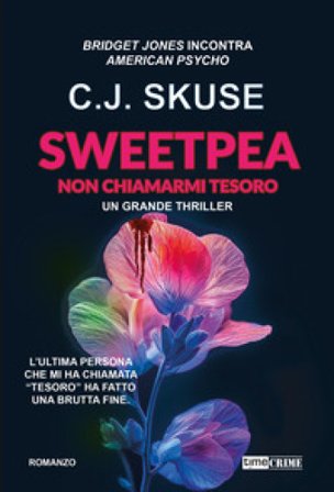 Sweetpea. Non chiamarmi tesoro C. J. Skuse