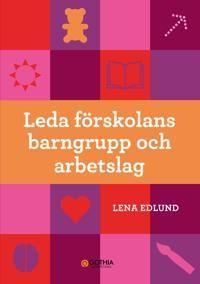 Leda förskolans barngrupp och arbetslag, ISBN: 9789177413639
