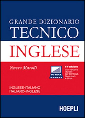 Grande dizionario tecnico inglese. Inglese-italiano, italiano-inglese. Ediz. bilingue Giorgio Marolli